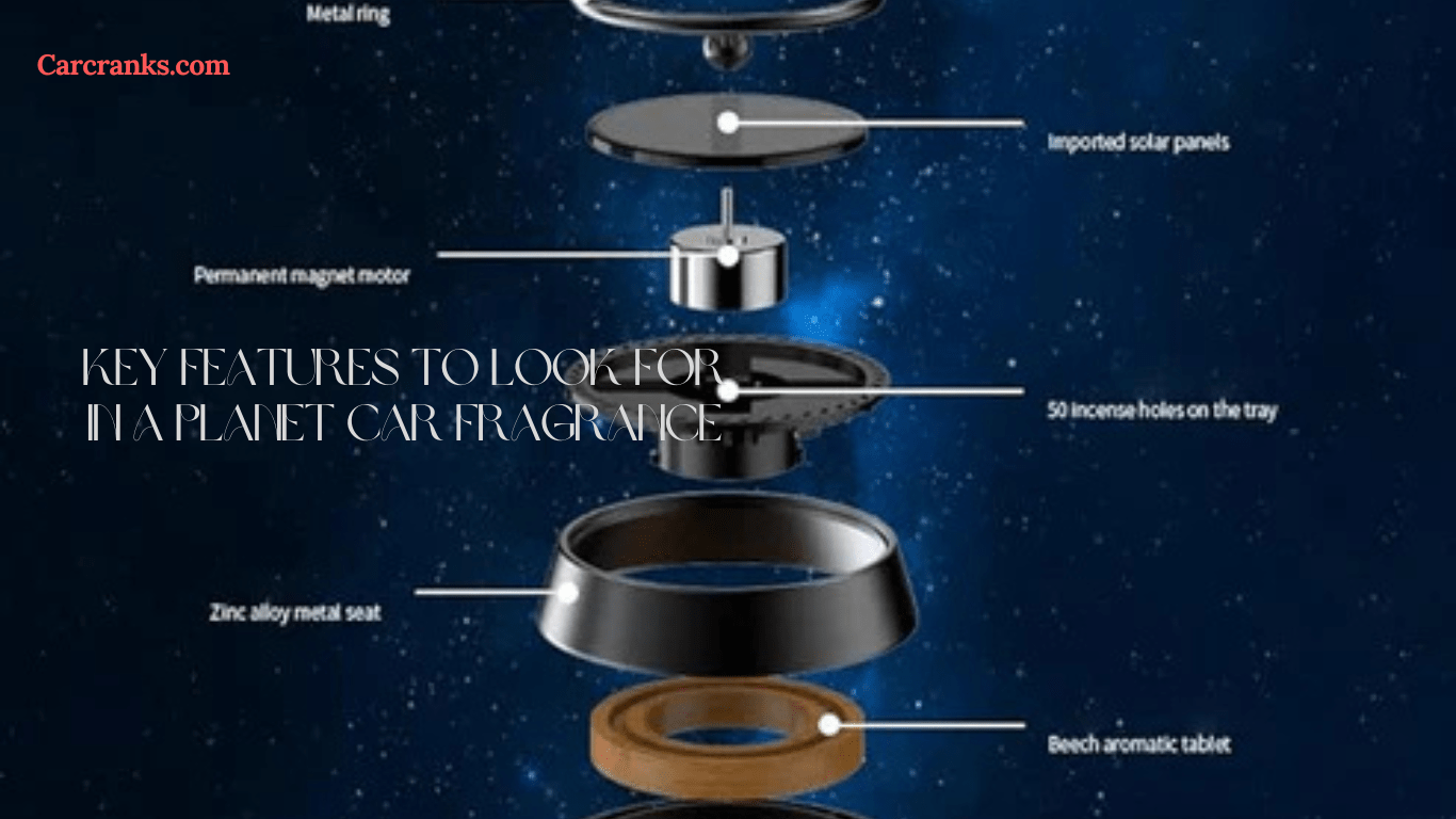 Key Features to Look for in a Planet Car Fragrance