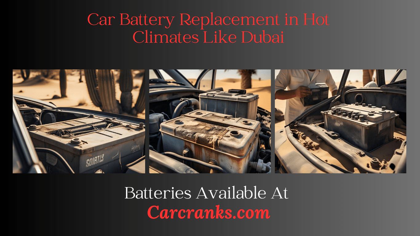 Car Battery Replacement in Hot Climates Like Dubai
